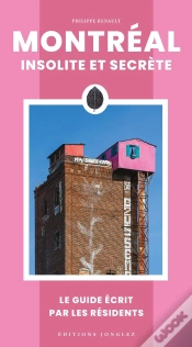 Capa do artigo Montréal Insolite Et Secrète : Le Guide Écrit Par Les Habitants (Édition 2024)