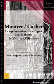Capa do artigo Montrer / Cacher ; La Représentation Et Ses Ellipses Dans Le Théâtre Du Xviie Et Xviiie Siècles