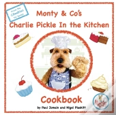 Monty & Co'S Charlie Pickle Cookbook