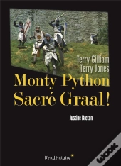 Monty Python. Sacre Graal ! De Terry Gilliam Et Terry Jones