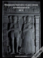 Monuments Funéraires En Pays Mosan T.1 ; Arrondissement De Huy