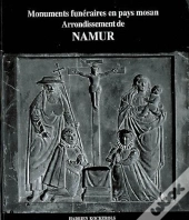 Monuments Funéraires En Pays Mosan T.2 ; Arrondissement De Namur