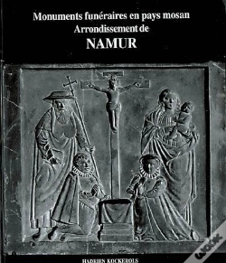 Capa do artigo Monuments Funéraires En Pays Mosan T.2 ; Arrondissement De Namur