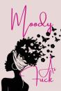 Moody As Fuck - Preview