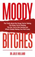 Moody Bitches