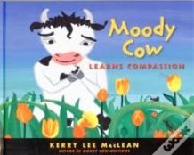 Moody Cow Learns Compassion
