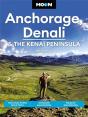 Moon Anchorage, Denali & The Kenai Peninsula (Fourth Edition) - Preview