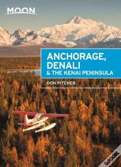 Capa do artigo Moon Anchorage, Denali & The Kenai Peninsula (Third Edition)