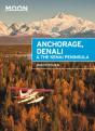 Moon Anchorage, Denali & The Kenai Peninsula (Third Edition) - Preview