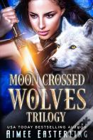 Moon-Crossed Wolves Trilogy