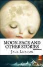 Moon-Face & Other Stories Illustrated - Preview
