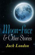 Moon-Face & Other Stories Illustrated