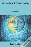 Moon-Face & Other Stories