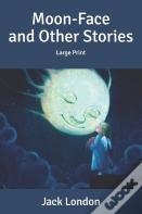 Moon-Face & Other Stories