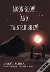 Moon Glow And Twisted Brew