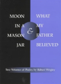 *Moon In A Mason Jar* And *What My Father Believed* - Preview