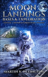 Moon Landings, Bases & Exploration