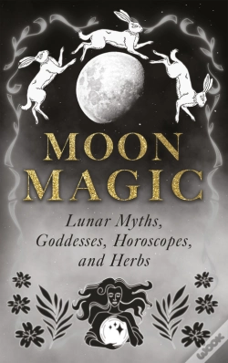 Capa do artigo Moon Magic: Lunar Myths, Goddesses, Horoscopes, And Herbs