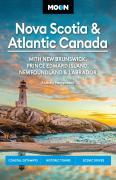 Moon Nova Scotia & Atlantic Canada: With New Brunswick, Prince Edward Island, Newfoundland & Labrador