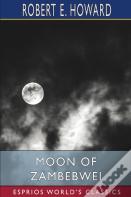 Moon Of Zambebwei (Esprios Classics)