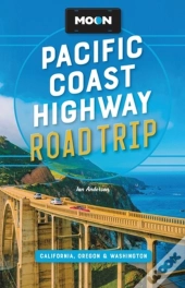 Moon Pacific Coast Highway Road Trip (Fourth Edition)
