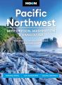 Moon Pacific Northwest: With Oregon, Washington & Vancouver (First Edition) - Preview