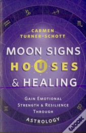 Moon Signs, Houses & Healing