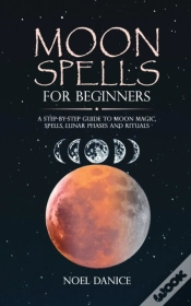 Capa do artigo Moon Spells For Beginners, A Step-By-Step Guide To Moon Magic, Spells Lunar Phases And Rituals