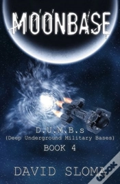 Capa do artigo Moonbase: D.U.M.B.S (Deep Underground Military Bases) - Book 4