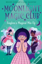 Moonlight Magic Club: Foxglove'S Magical Mix-Up