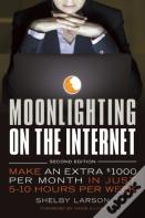 Moonlighting On The Internet