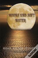 Moons And Soft Water