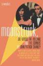 Moonstruck, Joe Versus The Volcano, And Five Corners - Preview