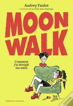 Capa do artigo Moonwalk : Comment J'Ai Déréglé Ma Mère