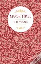 Moor Fires;With Introductory Poems By Edwin Waugh And Emily Bronte