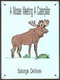 Moose Meeting A Caterpillar - Preview