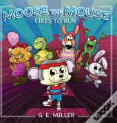 Moose The Mouse Likes To Run