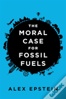 Moral Case For Fossil Fuels