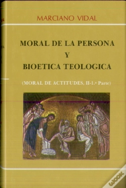 Capa do artigo Moral De Actitudes Ii. 1.ª Moral De La Persona Y Bioética Teológica (8. Ed.)