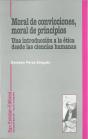 Moral De Convicciones, Moral De Principios. Una Introducción A La Ética Desde Las Ciencias Humanas - Preview