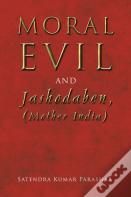 Moral Evil  And Jashodaben, (Mother India)