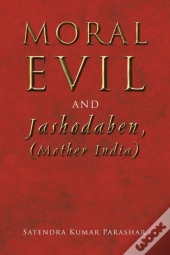 Moral Evil  And Jashodaben, (Mother India)