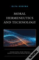 Moral Hermeneutics And Technology