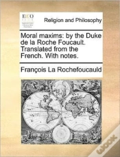 Capa do artigo Moral Maxims: By The Duke De La Roche Fo