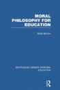 Moral Philosophy For Education (Rle Edu K) - Preview