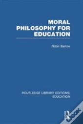 Moral Philosophy For Education (Rle Edu K)