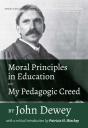 Moral Principles In Education And My Pedagogic Creed By John Dewey - Preview