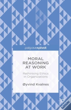 Capa do artigo Moral Reasoning At Work: Rethinking Ethics In Organizations