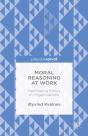 Moral Reasoning At Work: Rethinking Ethics In Organizations - Preview