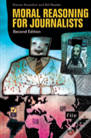 Moral Reasoning For Journalists, 2nd Edition